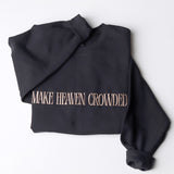 Make Heaven Crowded Crewneck - Black