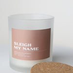 Sleigh My Name Candle